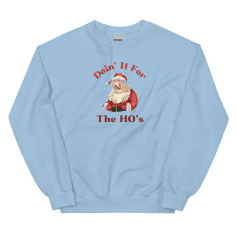 Doing it for the hos santa Unisex Sweatshirt